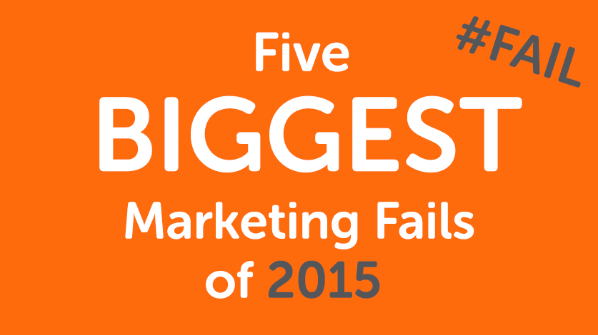 Five biggest marketing fails of 2015