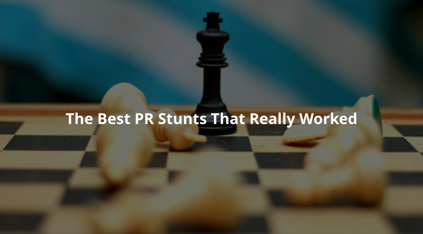 The Best PR Stunts That Really Worked