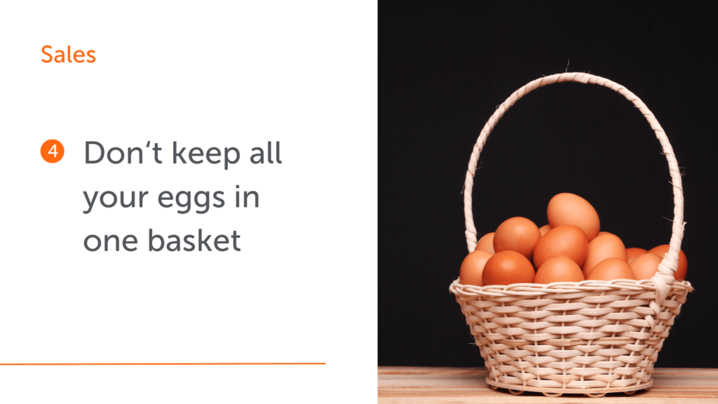 4. Don't keep all your eggs in one basket